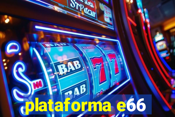 plataforma e66